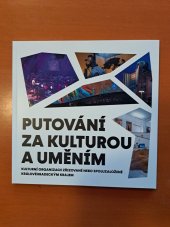 kniha Putování za kulturou a uměním  Kulturní organizace zřizované nebo spoluzaložené Královéhradeckým krajem , Královéhradecký kraj  2025