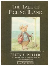 kniha The Tale of Pigling Bland The Original and Authorized Edition, F.Warne & Co. Penguin Group  1989