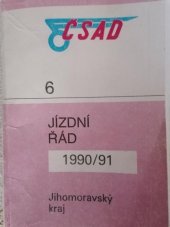 kniha Jízdní řád autobusových linek 1990/91 [Sv.] 6, - Jihomoravský kraj - platí od 27. května 1990 do 1. června 1991., ČSAD s.p. 1990