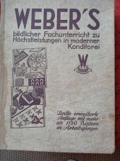 kniha Weber's-modener Konditorei  bildlicher Fachunterricht zu Hochstleistungen in moderner Konditorei, Radebeul 1939