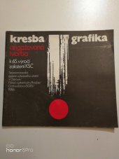 kniha Kresba - grafika Angažovaná tvorba k 65. výročí založení KSČ : Výstava ze sbírek Severomor. galerie výtvarného umění Ostrava, Mor. galerie Brno [a] Oblastní galerie výtvarného umění Olomouc : Katalog výstavy, Ostrava duben1986, Severomoravská galerie výtvarného umění 1986