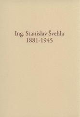 kniha Ing. Stanislav Švehla 1881-1945, Jiří Kryl 2010