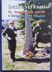 kniha Deset setkání čs.válečných letců v Jindřichově Hradci, Klub historie letectví Jindřichův Hradec  2004