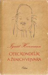 kniha Otec Kondelík a ženich Vejvara drobné příběhy ze života spořádané pražské rodiny, Topičova edice 1947