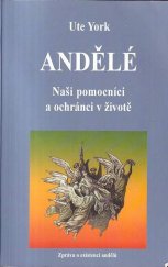 kniha Andělé naši pomocníci a ochránci v životě, Pragma 1998