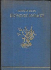 kniha Šprýmovné povídačky, kteréžto v opatstvech tourrainských nashromáždil a na světlo vydal pan de Balzac k obveselení pantagruelistův a žádných jiných. [Sv.] 1, - První desatero, Plamja 1931