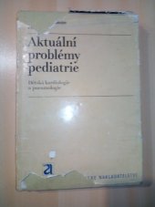 kniha Aktuální problémy pediatrie dětská kardiologie a pneumologie, Avicenum 1980