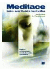 kniha Meditace jako spirituální technika [pestrý a kompletní úvod do světa meditace], Beta 2007