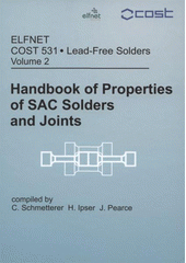 kniha Cost 531 - Lead Free Solders. Volume 2, - Handbook of properties of SAC solders and joints : ELFNET, K-economy 2008