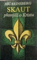 kniha Skaut přemýšlí o Kristu Meditace na Evangelia, Bohuslav Rupp 1947