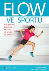 kniha Flow ve sportu O budování pozitivní motivace ve sportu i v životě, Grada 2020