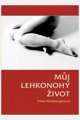 kniha Můj lehkonohý život, Repronis 2012