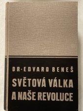 kniha Světová válka a naše revoluce [Třetí díl] vzpomínky a úvahy z bojů za svobodu národa : dokumenty., Orbis 1935