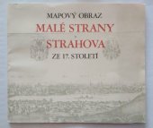 kniha Mapový obraz Malé Strany a Strahova ze 17. století [faksimile plánů, Kartografie 1977