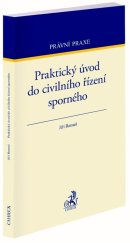 kniha Praktický úvod do civilního řízení sporného, C.H.Beck 2022