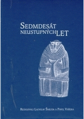 kniha Sedmdesát neustupných let [sborník k životnímu jubileu Evžena Neustupného], Aleš Čeněk 2003