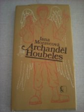 kniha Archanděl Houbeles, Československý spisovatel 1979