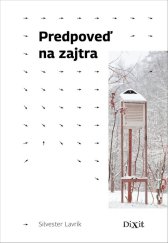 kniha Predpoveď na zajtra, Dixit 2024