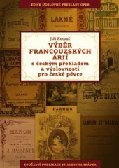 kniha Výběr francouzských árií s českým překladem a výslovností pro české pěvce, Jonathan Livingston 2023