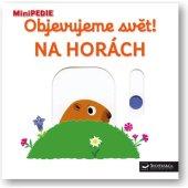 kniha Objevujeme svět! Na horách MiniPEDIE, Svojtka & Co. 2021