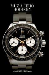 kniha Muž a jeho hodinky Ikonické hodinky a příběhy mužů, kteří je nosili, Familium 2025