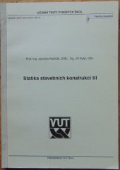 kniha Statika stavebních konstrukcí III [Určeno posl. řádného i dálkového stud. stavební fak. Vysokého učení technického v Brně], VUT 1992