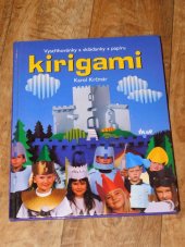 kniha Kirigami vystřihovánky a skládanky - tvarování papíru stříháním a překládáním s návody, kresbami a fotografiemi, Ikar 1999