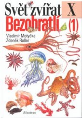 kniha Bezobratlí. (1), - Všechny skupiny kromě hmyzu - Svět zvířat X, Albatros 2001