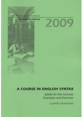kniha A course in English syntax syllabi for the lectures : examples and exercises, Univerzita Palackého v Olomouci 2009