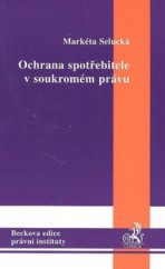 kniha Ochrana spotřebitele v soukromém právu, C. H. Beck 2008