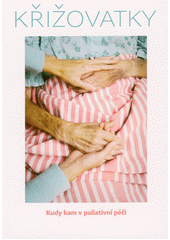 kniha Křižovatky kudy kam v paliativní péči, Cesta domů 2023