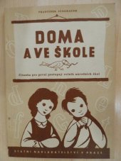 kniha Doma a ve škole Čítanka pro první postupný ročník obecných škol : Učebnice pro obecné školy s českým jazykem vyučovacím, Státní nakladatelství 1948