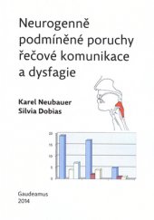 kniha Neurogenně podmíněné poruchy řečové komunikace a disfagie, Gaudeamus 2014