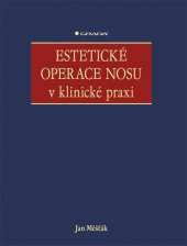 kniha Estetické operace nosu v klinické praxi, Grada 2019