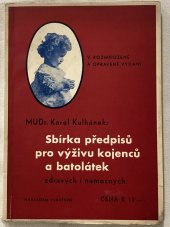 kniha Sbírka předpisů pro výživu kojenců a batolátek (zdravých i nemocných), s.n. 1941