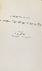 kniha Duchovní cvičení se svatou Terezií od Dítěte Ježíše, Kazatelské středisko Československé provincie Řádu bratří Kazatelů 1991