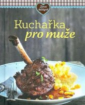 kniha Kuchařka pro muže , Naumann & Göbel 2017