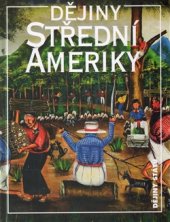 kniha Dějiny Střední Ameriky, Nakladatelství Lidové noviny 2016