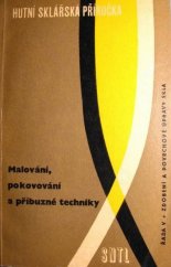 kniha Malování, pokovování a příbuzné techniky Určeno [též] pro žáky odb. škol sklářských, SNTL 1973