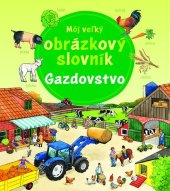 kniha Môj veľký obrázkový slovník Gazdovstvo, Fortuna Libri 2020