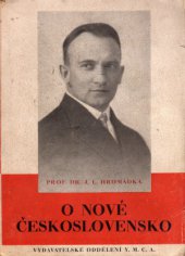 kniha O nové Československo [Soubor tří přednášek proslovených v Husově domě v Praze ... ], Vydavatelské oddělení YMCA 1946