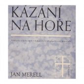 kniha Kázání na hoře Výklad a úvahy na 5.-6. kap. evangelia sv. Matouše : Václav Bartůněk : K šedesátinám 10.5.1964, Ústřední církevní nakladatelství 1964