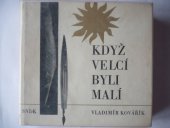 kniha Když velcí byli malí Mládí ve vzpomínkách našich spisovatelů, SNDK 1965