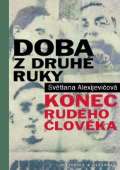 kniha Doba z druhé ruky Konec rudého člověka, Pistorius & Olšanská 2017