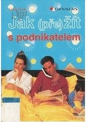 kniha Jak (pře)žít s podnikatelem, Grada 1997