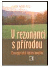 kniha V rezonanci s přírodou [energentické léčení rostlin], Alternativa 2003