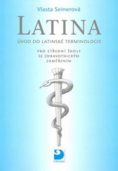 kniha Latina úvod do latinské terminologie : pro střední školy se zdravotnickým zaměřením, Fortuna 2007