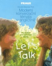 kniha Let's Talk moderní konverzační témata v angličtině : 36 témat pro střední školy, Fraus 1999