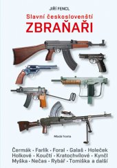 kniha Slavní českoslovenští zbraňaři, Mladá fronta 2013