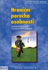 kniha Hraniční porucha osobnosti vznik poruchy, průběh a možnosti jejího překonání, Portál 2012